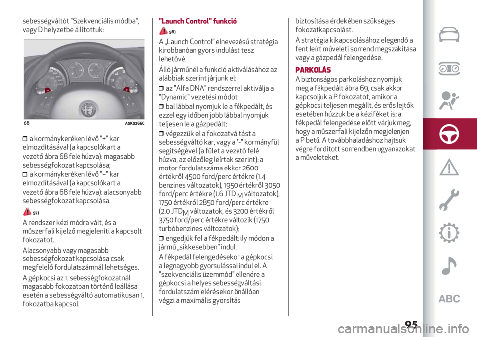 Alfa Romeo Giulietta 2021  Kezelési és karbantartási útmutató (in Hungarian) ��	
#*D*##6.;<1:E: tb$*(;*%89<19# 5ECD3t+
;3./ k ,*1/$*:D* <11@:-::B(M
&(3gIgnkkf
3 (-?5<%/(*?6(*% 16;H tyt (3?
*15-$C@:<#<;31 P3 (378#-1E(3?: 3
;*$*:H <D?3 pU 2*16 ,A$;3SM 53.3#3DD
#*D*##6.2-(-$3: (