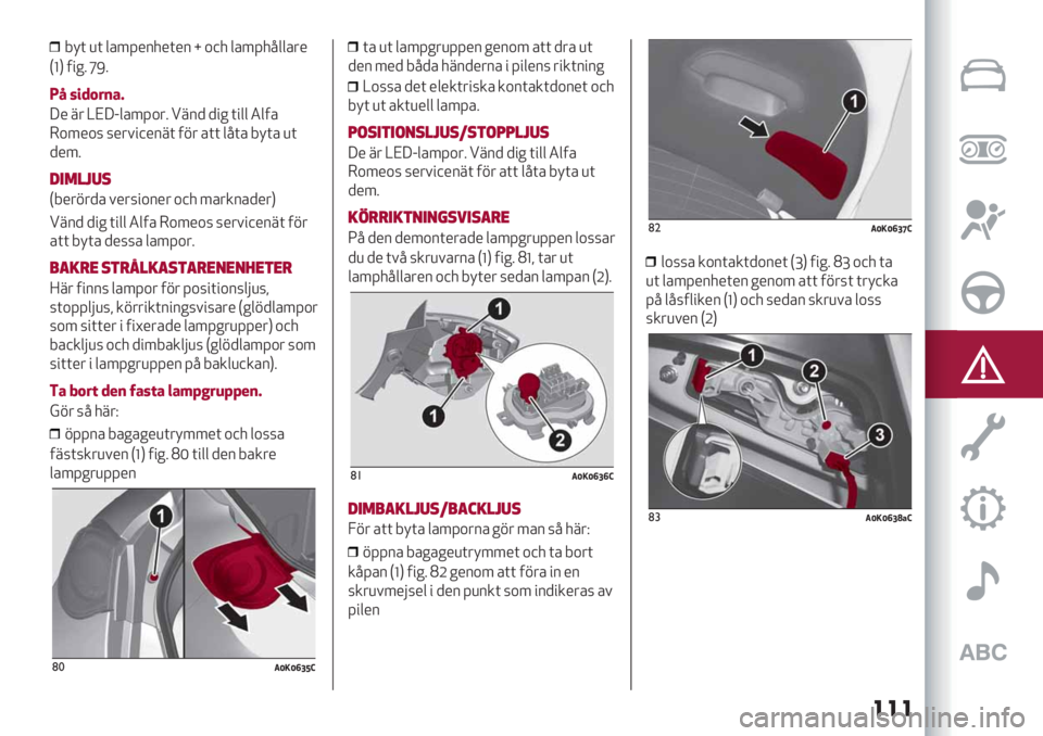 Alfa Romeo Giulietta 2021  Drift- och underhållshandbok (in Swedish) ���
9;( )( $’5=*2.*(*2 i ,-. $’5=.:$$’&*
H_K 0"%6 gL6
?M #7)9:(%Q
X* 8& ]NXD$’5=,&6 !82+ +"% ("$$ 3$0’
4,5*,7 7*&#"-*28( 01& ’(( $:(’ 9;(’ )(
+*56
-"*2:43
H9*&1&