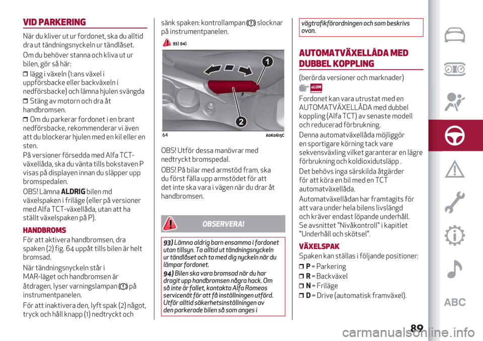 Alfa Romeo Giulietta 2021  Drift- och underhållshandbok (in Swedish) ��
!"- 5+)#0)"&%
J8& +) /$"#*& )( )& 0,&+,2*(? 7/’ +) ’$$("+
+&’ )( (82+2"2%72;-/*$2 )& (82+$:7*(6
I5 +) 9*.1#*& 7(’22’ ,-. /$"#’ )( )&
9"$*2? %1& 7: .8&G
$8%