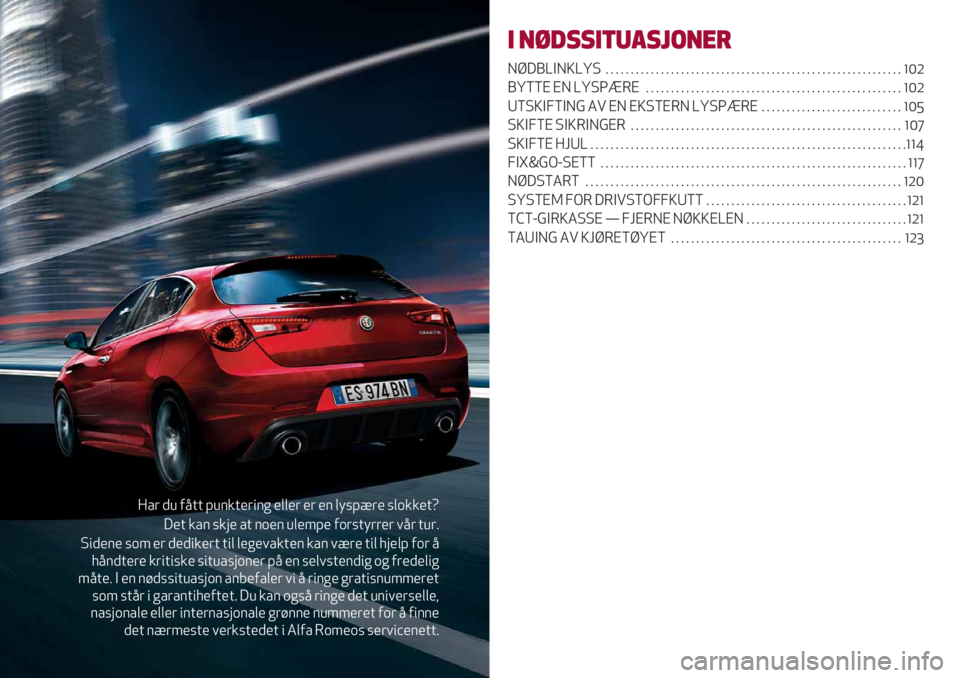 Alfa Romeo Giulietta 2021  Drift- og vedlikeholdshåndbok (in Norwegian) T%$ ,’ -5&& 9’4+&)$"4# )(()$ )$ )4 (>798$) 7(*++)&}
=)& +%4 7+;) %& 4*)4 ’()19) -*$7&>$$)$ .5$ &’$2
Q",)4) 7*1 )$ ,),"+)$& &"( ()#).%+&)4 +%4 .8$) &"( 3;)(9 -*$ 5
354,&)$) 
