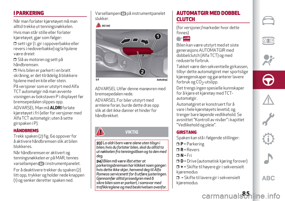 Alfa Romeo Giulietta 2021  Drift- og vedlikeholdshåndbok (in Norwegian) ��	
2 4#+,*+2/5
:5$ 1%4 -*$(%&)$ +;@$)&@>)& 15 1%4
%((&", &$)++) ’& &)44"4#74@++)()42
T."7 1%4 7&5$ 7&"(() )(()$ -*$(%&)$
+;@$)&@>)&< #;@$ 7*1 -@(#)$E
7)&& " #"$ F‘2 #"