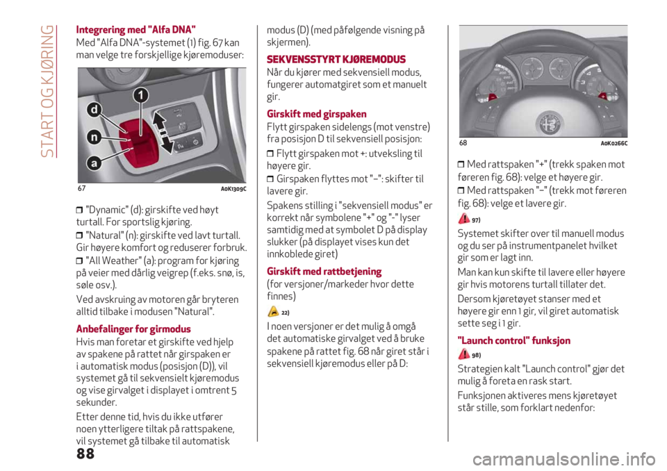 Alfa Romeo Giulietta 2021  Drift- og vedlikeholdshåndbok (in Norwegian)  Q]/0] G? X[\0B:?
��
4(=%H$%$:(H ;%) c0>ML 2A0c
R), e/(-% =:/eY7>7&)1)& F‘H -"#2 bh +%4
1%4 .)(#) &$) -*$7+;)(("#) +;@$)1*,’7)$E
&’0X![^XaV
e=>4%1"Ce F,HE #"$7+"-&) .), 3@>