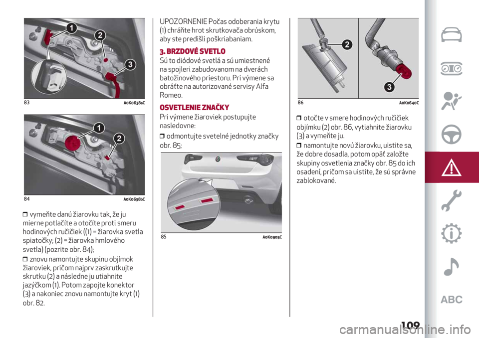 Alfa Romeo Giulietta 2021  Návod na použitie a údržbu (in Slovakian) ���
(#-i/imor)G
($-i/imorTG
23)(_$( 7#8J /1#"52-% $#-. /( ’%
)1("8( ?5$	D$( # 5$59D$( ?"5$1 0)("%
B571852K@B "%9191(- SSqU ¢ /1#"52-# 02($&#
0?1#$59-3M SZU ¢ /1#"5