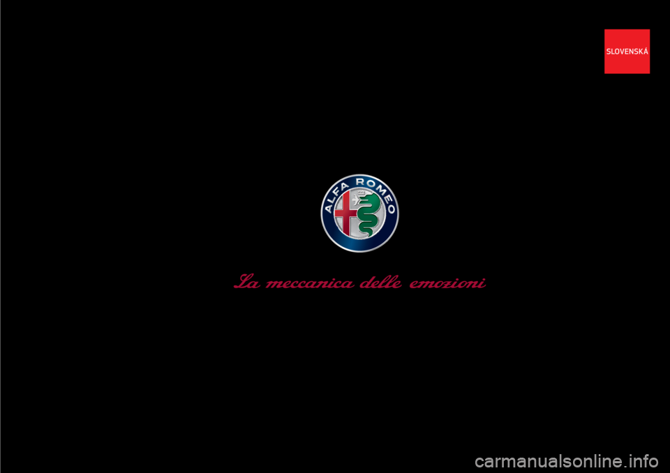 Alfa Romeo Giulietta 2021 Návod na použitie a údržbu (in Slovakian) SLOVENSKÁ
cop lum giulia SK.indd 112/11/15 09:55 Alfa Romeo Giulietta 2021 Návod na použitie a údržbu (in Slovakian) SLOVENSKÁ
cop lum giulia SK.indd 112/11/15 09:55