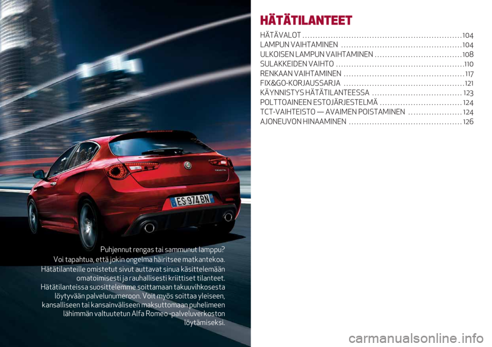 Alfa Romeo Giulietta 2021  Käyttö- ja huolto-ohjekirja (in in Finnish) ]/5(%""/$ 6%"R)7 $)# 7)’’/"/$ &)’>>/z
P-# $)>)5$/), %$$+ (-*#" -"R%&’) 5+#6#$7%% ’)$*)"$%*-)4
A+$+$#&)"$%#&&% -’#7$%$/$ 7#./$ )/$$).)$ 7#"/) *+7#$$%&%