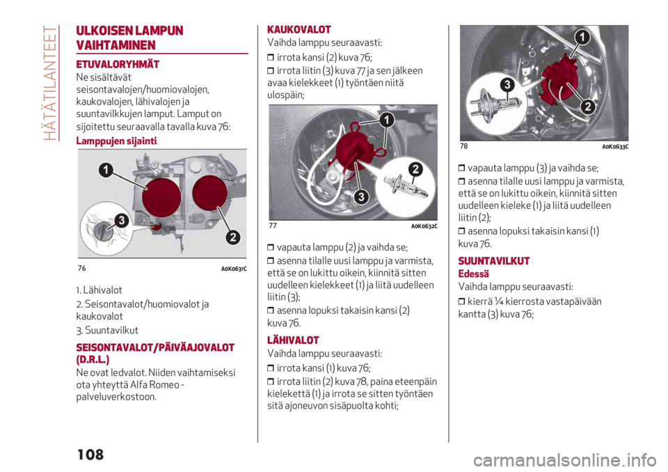 Alfa Romeo Giulietta 2021  Käyttö- ja huolto-ohjekirja (in in Finnish)  AQ:Q:W@0F:JJ:
���
"!-&+*#/ !)(4"/
3)+$’)(+/#/
#’"3)!&.1$(0’
F% 7#7+&$+.+$
7%#7-"$).)&-(%"U5/-’#-.)&-(%",
*)/*-.)&-(%", &+5#.)&-(%" ()
7//"$).#&**/(%"