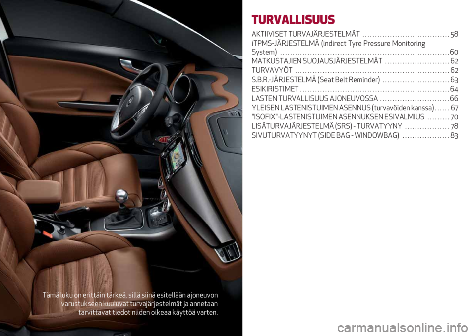 Alfa Romeo Giulietta 2021  Käyttö- ja huolto-ohjekirja (in in Finnish) :+’+ &/*/ -" %6#$$+#" $+6*%+, 7#&&+ 7##"+ %7#$%&&++" )(-"%/.-"
.)6/7$/*7%%" *//&/.)$ $/6.)(+6(%7$%&’+$ () )""%$))"
$)6.#$$).)$ $#%9-$ "##9%" -#*%)) 