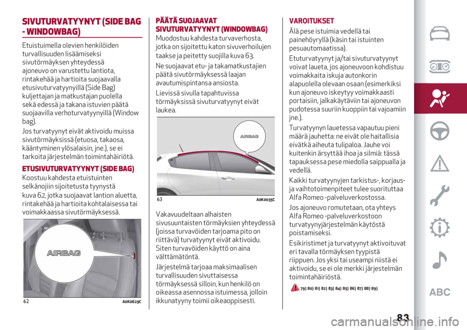 Alfa Romeo Giulietta 2021  Käyttö- ja huolto-ohjekirja (in in Finnish) ��
*+3"’".3)’11/1’ :*+%# S)=
6 ?+/%&?S)=<
J$/#7$/#’%&&) -&%.#%" 5%"*#&;#9%"
$/6.)&//9%" ++’#7%*7#
7#./$;6’+8*7%" 85$%89%77+
)(-"%/.- -" .)6/7$%$
