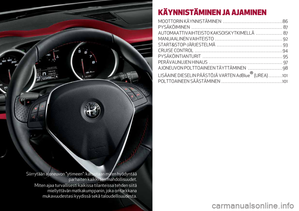 Alfa Romeo Giulietta 2021  Käyttö- ja huolto-ohjekirja (in in Finnish) =##668$++" )(-"%/.-" d8$#’%%"dC *)$7-$))" ’#$%" 58;98"$++
>)65)#$%" *)#**# 7%" ’)59-&//9%$4
N#$%" )()) $/6.)&%7$# *)#*#77) $#&)"$%#77) $%59%"