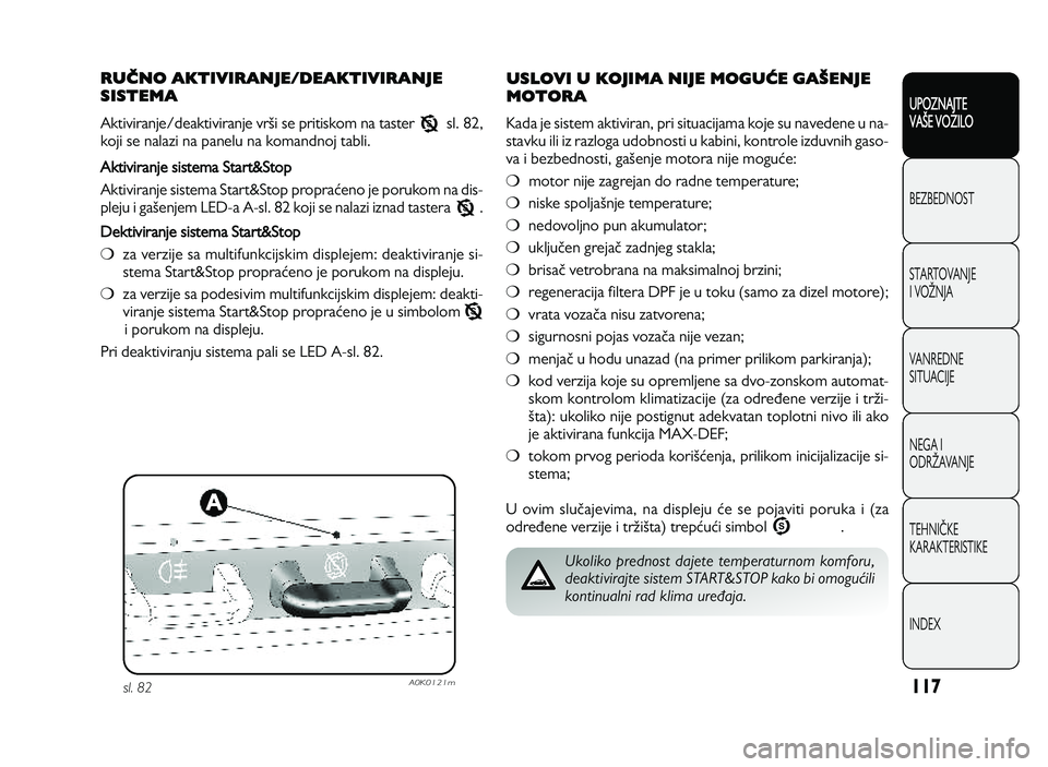 Alfa Romeo Giulietta 2013  Knjižica za upotrebu i održavanje (in Serbian) 11 7
UPOZNAJTE
VAXE VOZILO
BEZ BED N O ST
ST A RT O VA N JE
I  V O YN JA
V A N RED N E 
SIT U AC IJE
N EG A I
O DRY AVA N JE
T EH N I] KE
KA RA KTER IS T IK E
IN DEX
RUSNO AKTIVIRANJE/DEAKTIVIRANJE
SI