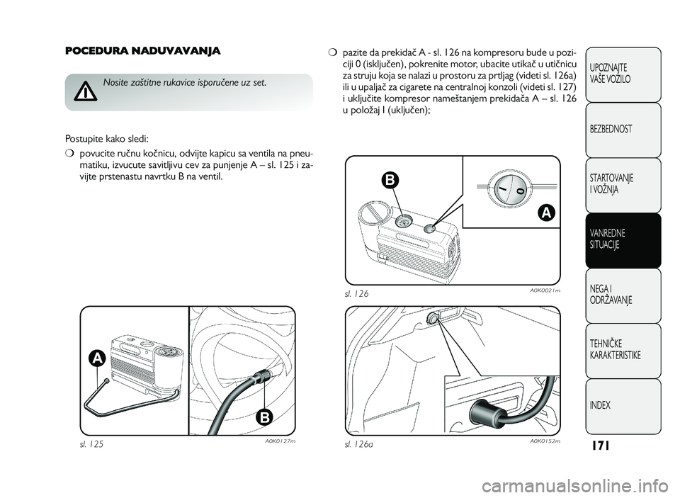 Alfa Romeo Giulietta 2013 Knjižica za upotrebu i održavanje (in Serbian) 17 1
U PO ZN AJT E
VA OE V O ZIL O
B EZ BED N O ST
ST A RT O VA N JE
I V O PN JA
V A N RED N E
SIT U AC IJE
N EG A I
O DRP AVA N JE
T EH N IS KE
KA RA KTER IS T IK E
IN DEX
POCEDURA NADUVAVANJA
N o Alfa Romeo Giulietta 2013 Knjižica za upotrebu i održavanje (in Serbian) 17 1
U PO ZN AJT E
VA OE V O ZIL O
B EZ BED N O ST
ST A RT O VA N JE
I V O PN JA
V A N RED N E
SIT U AC IJE
N EG A I
O DRP AVA N JE
T EH N IS KE
KA RA KTER IS T IK E
IN DEX
POCEDURA NADUVAVANJA
N o