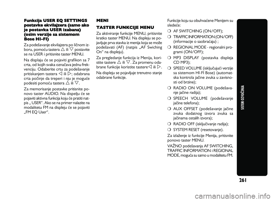 Alfa Romeo Giulietta 2013 Knjižica za upotrebu i održavanje (in Serbian) 26 1
SISTEM \bZ\fUČENJA
MENI
TASTER FUNKCIJE MENU
Z a a k tiv ir a n je fu nkcije M EN U, p rit is n it e
k ra tk o t a ste r M EN U. N a d is p le ju s e p o -
ja vlju je p rv a s ta vk a i Alfa Romeo Giulietta 2013 Knjižica za upotrebu i održavanje (in Serbian) 26 1
SISTEM \bZ\fUČENJA
MENI
TASTER FUNKCIJE MENU
Z a a k tiv ir a n je fu nkcije M EN U, p rit is n it e
k ra tk o t a ste r M EN U. N a d is p le ju s e p o -
ja vlju je p rv a s ta vk a i