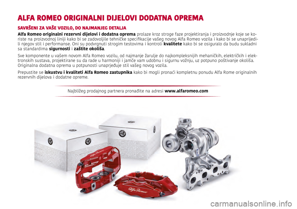 Alfa Romeo Giulietta 2021 Knjižica s uputama za uporabu i održavanje (in Croatian) This Owner Handbook illustrates the o\ferating instructions of the car\b
Alfa Romeo \frovides a dedicated section available in electronic format for
enthusiasts who want insights, curiosities and det Alfa Romeo Giulietta 2021 Knjižica s uputama za uporabu i održavanje (in Croatian) This Owner Handbook illustrates the o\ferating instructions of the car\b
Alfa Romeo \frovides a dedicated section available in electronic format for
enthusiasts who want insights, curiosities and det