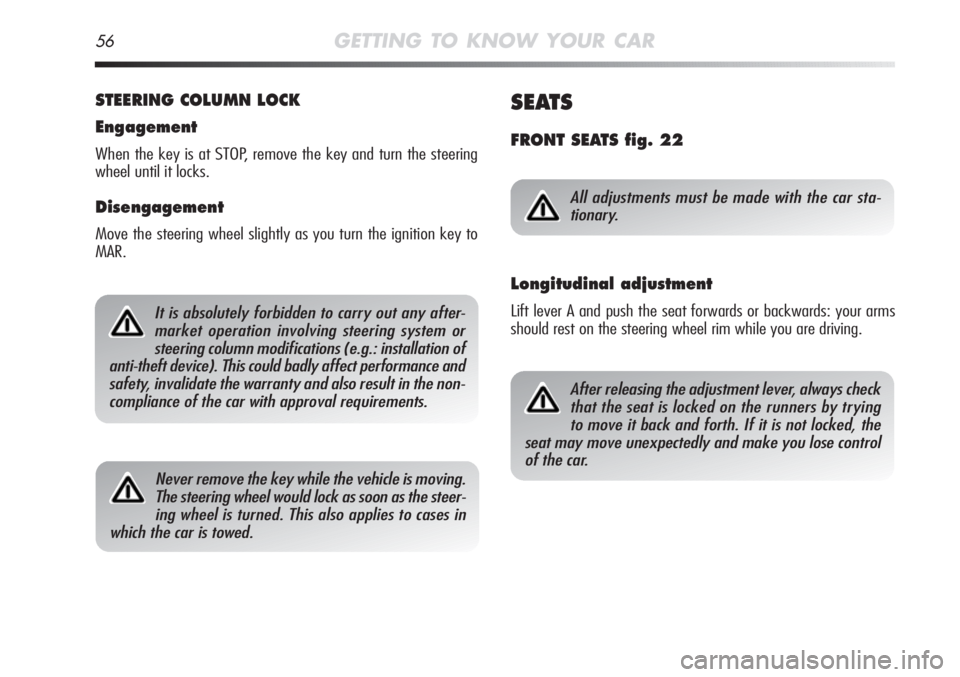 Alfa Romeo MiTo 2012 Owner handbook (in English) 56GETTING TO KNOW YOUR CAR
STEERING COLUMN LOCK
Engagement
When the key is at STOP, remove the key and turn the steering
wheel until it locks.
Disengagement
Move the steering wheel slightly as you tur Alfa Romeo MiTo 2012 Owner handbook (in English) 56GETTING TO KNOW YOUR CAR
STEERING COLUMN LOCK
Engagement
When the key is at STOP, remove the key and turn the steering
wheel until it locks.
Disengagement
Move the steering wheel slightly as you tur