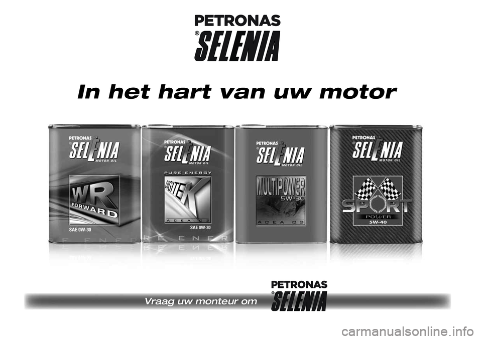 Alfa Romeo MiTo 2018 Instructieboek (in Dutch) Vraag uw monteur om
In het hart van uw motor Alfa Romeo MiTo 2018 Instructieboek (in Dutch) Vraag uw monteur om
In het hart van uw motor