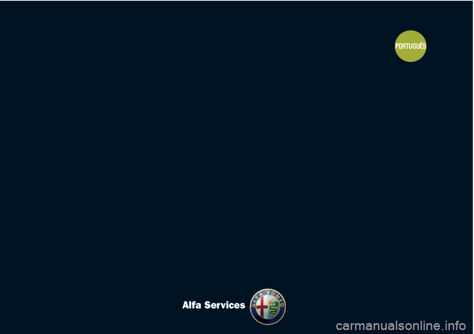 Alfa Romeo MiTo 2011 Manual de Uso e Manutenção (in Portuguese) PORTUGUÊS
Alfa Services Alfa Romeo MiTo 2011 Manual de Uso e Manutenção (in Portuguese) PORTUGUÊS
Alfa Services