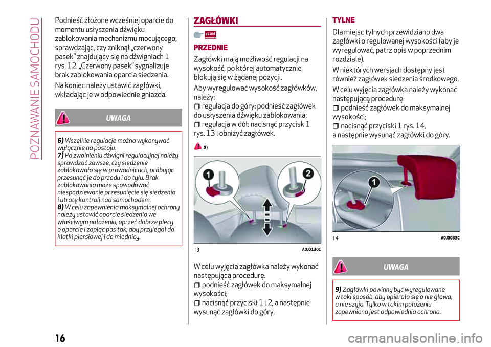 Alfa Romeo MiTo 2021  Instrukcja obsługi (in Polish) Podnieść złożone wcześniej oparcie do
momentu usłyszenia dźwięku
zablokowania mechanizmu mocującego,
sprawdzając, czy zniknął „czerwony
pasek” znajdujący się na dźwigniach 1
rys. 12