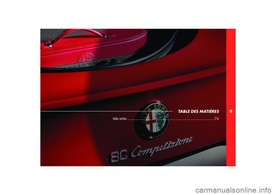 Alfa Romeo 8C 2008 Notice dentretien (in French) 9
TABLE DES MATIÈRES
Index section .................................................................................................................... 216 Alfa Romeo 8C 2008 Notice dentretien (in French) 9
TABLE DES MATIÈRES
Index section .................................................................................................................... 216