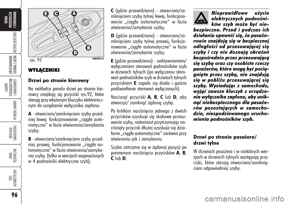 Alfa Romeo 159 2006 Instrukcja obsługi (in Polish) 96BEZPIECZE¡STWO
LAMPKI
SYGNALIZACYJNE
I KOMUNIKATY
W RAZIE AWARIIOBS¸UGA
SAMOCHODUDANE
TECHNICZNESPIS
ALFABETYCZNYDESKA
ROZDZIELCZA
I STEROWANIEURUCHAMIANIE
SILNIKA I JAZDA
C(gdzie przewidziano) Alfa Romeo 159 2006 Instrukcja obsługi (in Polish) 96BEZPIECZE¡STWO
LAMPKI
SYGNALIZACYJNE
I KOMUNIKATY
W RAZIE AWARIIOBS¸UGA
SAMOCHODUDANE
TECHNICZNESPIS
ALFABETYCZNYDESKA
ROZDZIELCZA
I STEROWANIEURUCHAMIANIE
SILNIKA I JAZDA
C(gdzie przewidziano)
