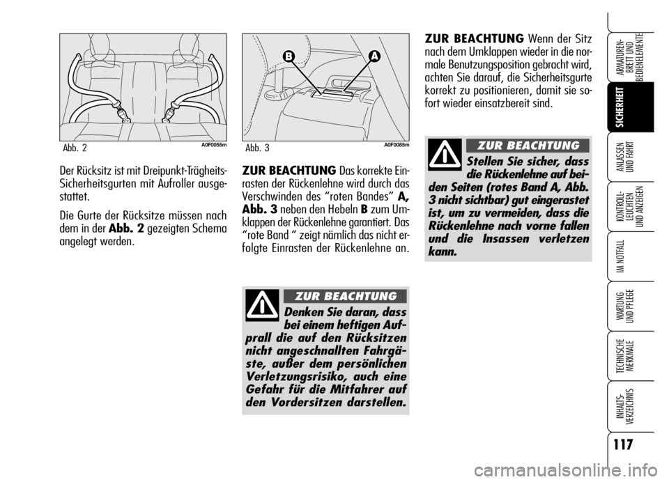 Alfa Romeo Brera/Spider 2006 Betriebsanleitung (in German) 117
SICHERHEIT
KONTROLL-
LEUCHTEN
UND ANZEIGEN
IM NOTFALL
WARTUNG
UND PFLEGE
TECHNISCHE
MERKMALE
INHALTS-
VERZEICHNIS
ARMATUREN-
BRETT UND
BEDIENELEMENTE
ANLASSEN
UND FAHRTDer Rücksitz ist mit Dr Alfa Romeo Brera/Spider 2006 Betriebsanleitung (in German) 117
SICHERHEIT
KONTROLL-
LEUCHTEN
UND ANZEIGEN
IM NOTFALL
WARTUNG
UND PFLEGE
TECHNISCHE
MERKMALE
INHALTS-
VERZEICHNIS
ARMATUREN-
BRETT UND
BEDIENELEMENTE
ANLASSEN
UND FAHRTDer Rücksitz ist mit Dr