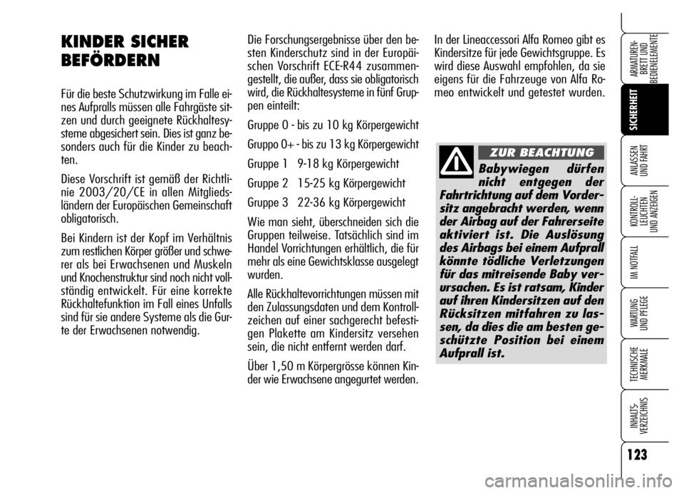 Alfa Romeo Brera/Spider 2006 Betriebsanleitung (in German) 123
SICHERHEIT
KONTROLL-
LEUCHTEN
UND ANZEIGEN
IM NOTFALL
WARTUNG
UND PFLEGE
TECHNISCHE
MERKMALE
INHALTS-
VERZEICHNIS
ARMATUREN-
BRETT UND
BEDIENELEMENTE
ANLASSEN
UND FAHRT
Die Forschungsergebniss Alfa Romeo Brera/Spider 2006 Betriebsanleitung (in German) 123
SICHERHEIT
KONTROLL-
LEUCHTEN
UND ANZEIGEN
IM NOTFALL
WARTUNG
UND PFLEGE
TECHNISCHE
MERKMALE
INHALTS-
VERZEICHNIS
ARMATUREN-
BRETT UND
BEDIENELEMENTE
ANLASSEN
UND FAHRT
Die Forschungsergebniss