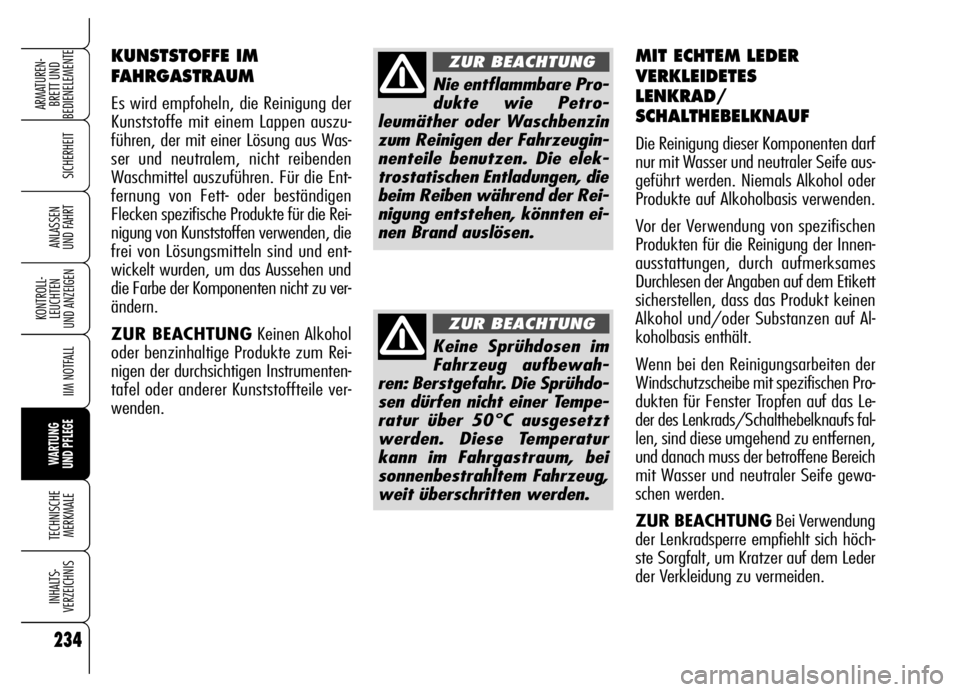 Alfa Romeo Brera/Spider 2006 Betriebsanleitung (in German) 234
SICHERHEIT
KONTROLL-
LEUCHTEN
UND ANZEIGEN
IIM NOTFALL
WARTUNG
UND PFLEGE
TECHNISCHE
MERKMALE
INHALTS-
VERZEICHNIS
ARMATUREN-
BRETT UND
BEDIENELEMENTE
ANLASSEN
UND FAHRT
KUNSTSTOFFE IM
FAHRGAS Alfa Romeo Brera/Spider 2006 Betriebsanleitung (in German) 234
SICHERHEIT
KONTROLL-
LEUCHTEN
UND ANZEIGEN
IIM NOTFALL
WARTUNG
UND PFLEGE
TECHNISCHE
MERKMALE
INHALTS-
VERZEICHNIS
ARMATUREN-
BRETT UND
BEDIENELEMENTE
ANLASSEN
UND FAHRT
KUNSTSTOFFE IM
FAHRGAS