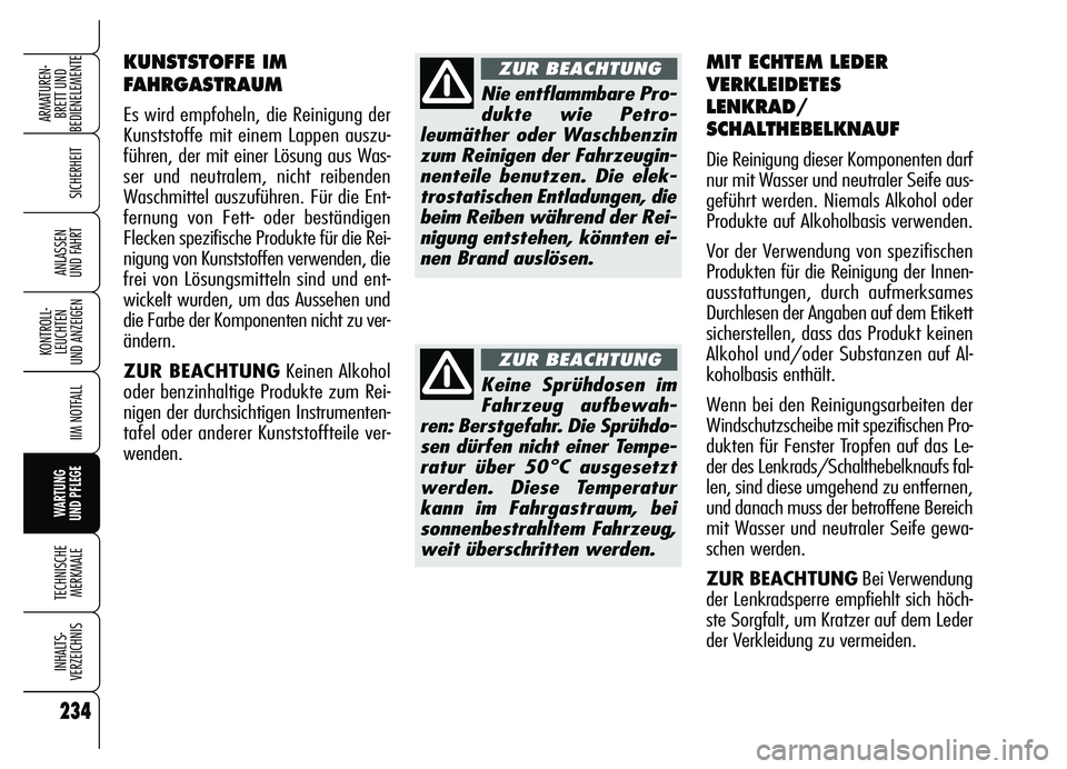 Alfa Romeo Brera/Spider 2007 Betriebsanleitung (in German) 234
SICHERHEIT
KONTROLL-
LEUCHTEN
UND ANZEIGEN
IIM NOTFALL
WARTUNG
UND PFLEGE
TECHNISCHE
MERKMALE
INHALTS-
VERZEICHNIS
ARMATUREN-
BRETT UND
BEDIENELEMENTE
ANLASSEN
UND FAHRT
KUNSTSTOFFE IM
FAHRGAS Alfa Romeo Brera/Spider 2007 Betriebsanleitung (in German) 234
SICHERHEIT
KONTROLL-
LEUCHTEN
UND ANZEIGEN
IIM NOTFALL
WARTUNG
UND PFLEGE
TECHNISCHE
MERKMALE
INHALTS-
VERZEICHNIS
ARMATUREN-
BRETT UND
BEDIENELEMENTE
ANLASSEN
UND FAHRT
KUNSTSTOFFE IM
FAHRGAS