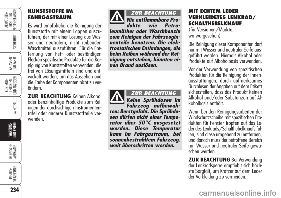 Alfa Romeo Brera/Spider 2010 Betriebsanleitung (in German) 234
SICHERHEIT
KONTROLL-
LEUCHTEN
UND ANZEIGEN
IIM NOTFALL
WARTUNG
UND PFLEGE
TECHNISCHE
MERKMALE
INHALTS-
VERZEICHNIS
ARMATUREN-
BRETT UND
BEDIENELEMENTE
ANLASSEN
UND FAHRT
Nie entflammbare Pro-
du Alfa Romeo Brera/Spider 2010 Betriebsanleitung (in German) 234
SICHERHEIT
KONTROLL-
LEUCHTEN
UND ANZEIGEN
IIM NOTFALL
WARTUNG
UND PFLEGE
TECHNISCHE
MERKMALE
INHALTS-
VERZEICHNIS
ARMATUREN-
BRETT UND
BEDIENELEMENTE
ANLASSEN
UND FAHRT
Nie entflammbare Pro-
du
