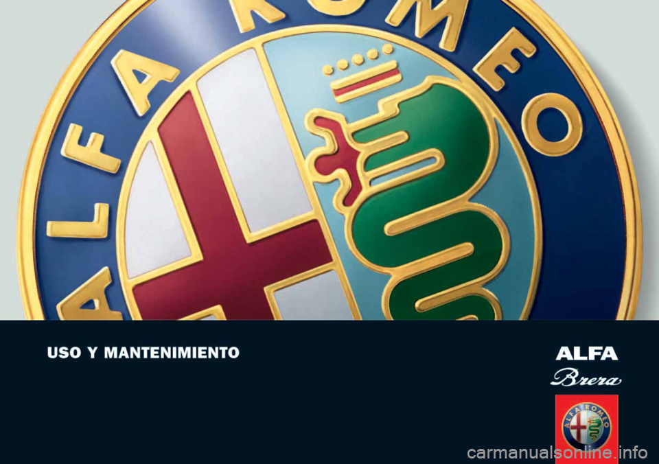 Alfa Romeo Brera/Spider 2009 Manual de Empleo y Cuidado (in Spanish) Alfa Romeo Brera/Spider 2009 Manual de Empleo y Cuidado (in Spanish)