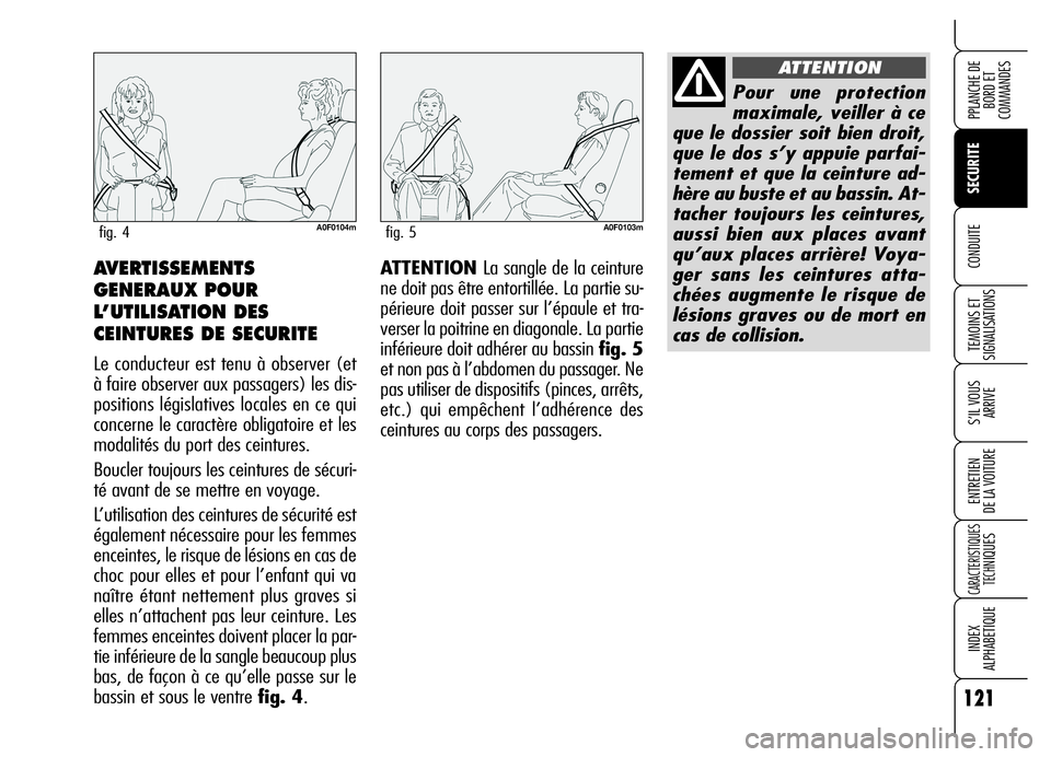 Alfa Romeo Brera/Spider 2006 Notice dentretien (in French) 121
SECURITE
TEMOINS ET
SIGNALISATIONS
S’IL VOUS
ARRIVE
ENTRETIEN
DE LA VOITURE
CARACTERISTIQUES
TECH
NIQUES
INDEX
ALPHABETIQUE
PPLANCHE DE
BORD ET
COMMANDES
CONDUITEATTENTION La sangle de la cei Alfa Romeo Brera/Spider 2006 Notice dentretien (in French) 121
SECURITE
TEMOINS ET
SIGNALISATIONS
S’IL VOUS
ARRIVE
ENTRETIEN
DE LA VOITURE
CARACTERISTIQUES
TECH
NIQUES
INDEX
ALPHABETIQUE
PPLANCHE DE
BORD ET
COMMANDES
CONDUITEATTENTION La sangle de la cei