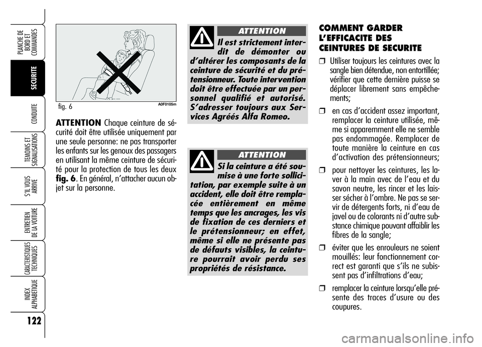 Alfa Romeo Brera/Spider 2006 Notice dentretien (in French) 122
SECURITE TEMOINS ET
SIGNALISATIONS
S’IL VOUS
ARRIVE
ENTRETIEN
DE LA VOITURE
CARACTERISTIQUESTECHNIQUES
INDEX
ALPHABETIQUE
PLANCHE DE
BORD ET
COMMANDES
CONDUITE
COMMENT GARDER
L’EFFICACITE Alfa Romeo Brera/Spider 2006 Notice dentretien (in French) 122
SECURITE TEMOINS ET
SIGNALISATIONS
S’IL VOUS
ARRIVE
ENTRETIEN
DE LA VOITURE
CARACTERISTIQUESTECHNIQUES
INDEX
ALPHABETIQUE
PLANCHE DE
BORD ET
COMMANDES
CONDUITE
COMMENT GARDER
L’EFFICACITE