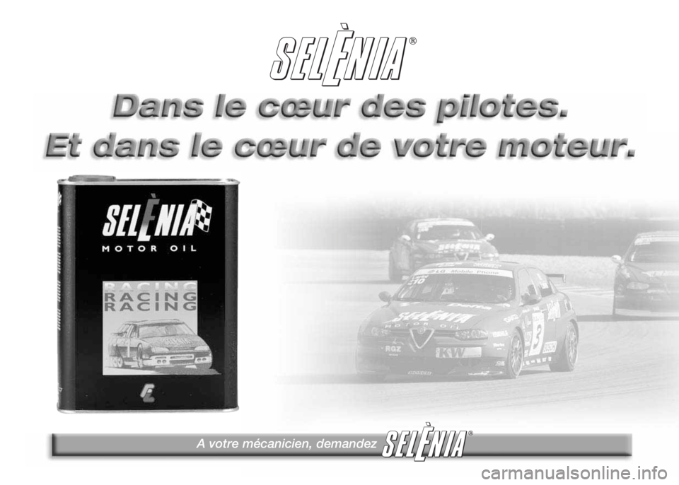 Alfa Romeo 147 2007 Notice dentretien (in French) A votre mécanicien, demandez
®
® Alfa Romeo 147 2007 Notice dentretien (in French) A votre mécanicien, demandez
®
®
