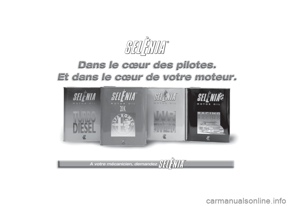 Alfa Romeo 156 2006 Notice dentretien (in French) A votre mécanicien, demandez
®
® Alfa Romeo 156 2006 Notice dentretien (in French) A votre mécanicien, demandez
®
®