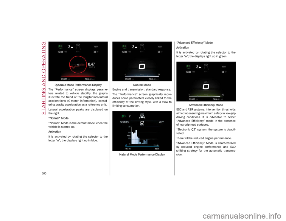 ALFA ROMEO GIULIA 2021 Owners Manual STARTING AND OPERATING
100
Dynamic Mode Performance Display
The “Performance” screen displays parame -
ters related to vehicle stability, the graphs
illustrate the trend of the lo ALFA ROMEO GIULIA 2021 Owners Manual STARTING AND OPERATING
100
Dynamic Mode Performance Display
The “Performance” screen displays parame -
ters related to vehicle stability, the graphs
illustrate the trend of the lo