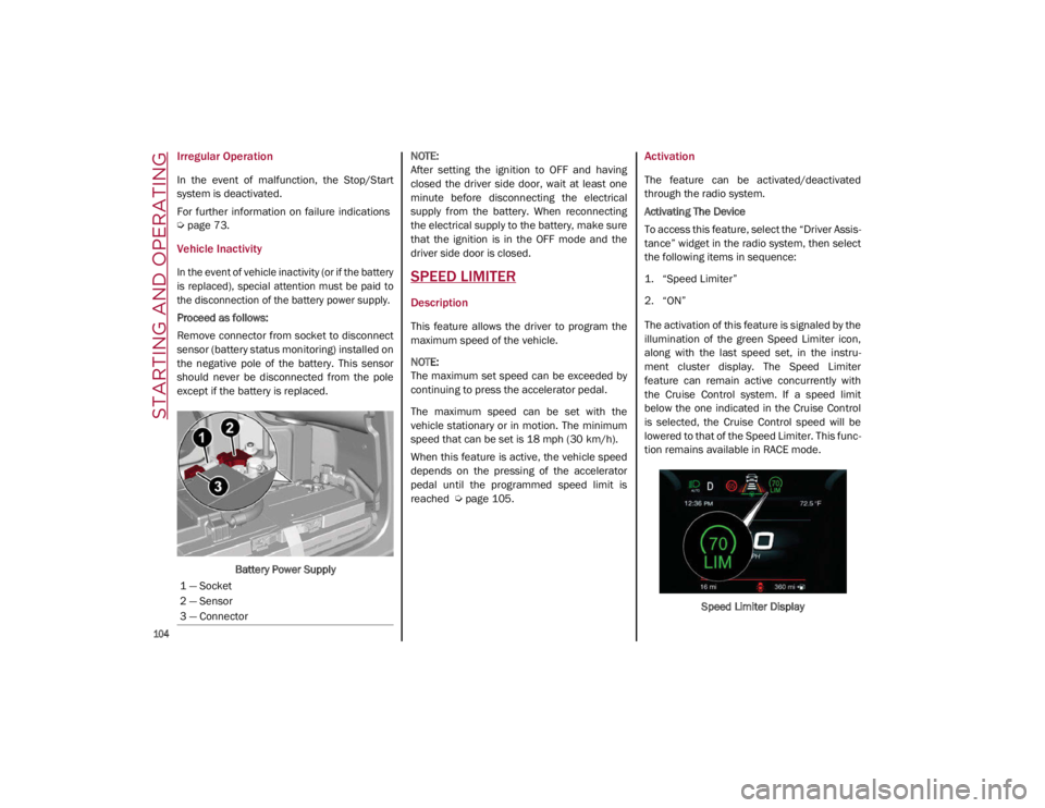 ALFA ROMEO GIULIA 2021 Owners Manual STARTING AND OPERATING
104
Irregular Operation
In the event of malfunction, the Stop/Start
system is deactivated.
For further information on failure indications
Ú
page 73.
Vehicle Inac ALFA ROMEO GIULIA 2021 Owners Manual STARTING AND OPERATING
104
Irregular Operation
In the event of malfunction, the Stop/Start
system is deactivated.
For further information on failure indications
Ú
page 73.
Vehicle Inac