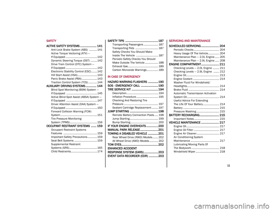 ALFA ROMEO GIULIA 2021 User Guide 
11

SAFETY
ACTIVE SAFETY SYSTEMS ..................... 141
Anti-Lock Brake System (ABS)  ........... 141
Active Torque Vectoring (ATV) —
If Equipped ...........................................142 D