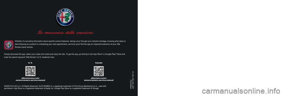 ALFA ROMEO GIULIA 2021  Owners Manual 2021 OWNER’S MANUAL
2021 GIULIA
21_GA_OM_EN_USC 
First Edition
©2020 FCA US LLC. All Rights Reserved. ALFA ROMEO is a registered trademark of FCA Group Marketing S.p.A., used with permission. App S