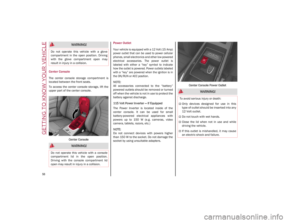 ALFA ROMEO GIULIA 2021 Workshop Manual GETTING TO KNOW YOUR VEHICLE
56
Center Console
The center console storage compartment is
located between the front seats.
To access the center console storage, lift the
upper part of the ALFA ROMEO GIULIA 2021 Workshop Manual GETTING TO KNOW YOUR VEHICLE
56
Center Console
The center console storage compartment is
located between the front seats.
To access the center console storage, lift the
upper part of the