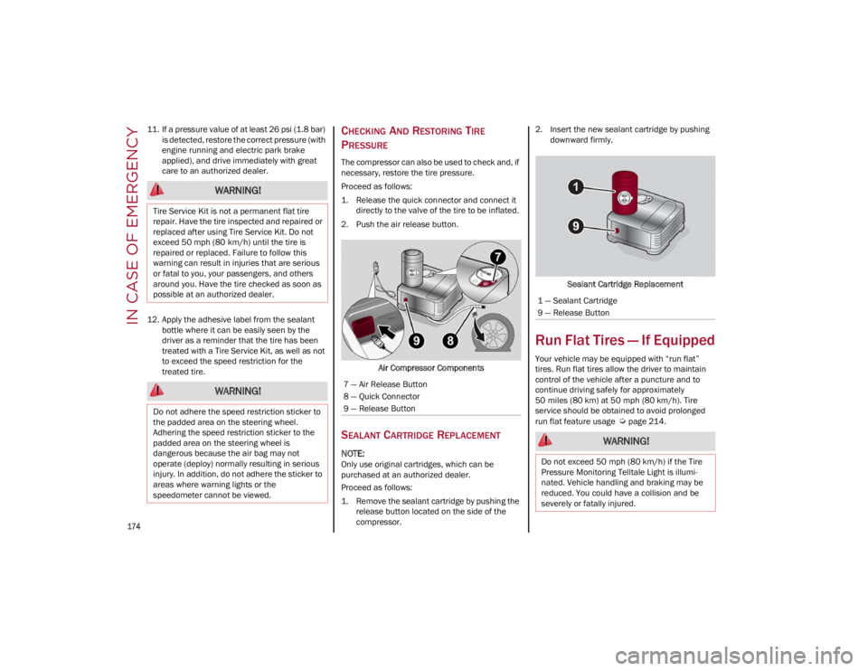 ALFA ROMEO GIULIA 2022 Owners Manual IN CASE OF EMERGENCY
174
11. If a pressure value of at least 26 psi (1.8 bar)is detected, restore the correct pressure (with
engine running and electric park brake
applied), and drive immediately ALFA ROMEO GIULIA 2022 Owners Manual IN CASE OF EMERGENCY
174
11. If a pressure value of at least 26 psi (1.8 bar)is detected, restore the correct pressure (with
engine running and electric park brake
applied), and drive immediately