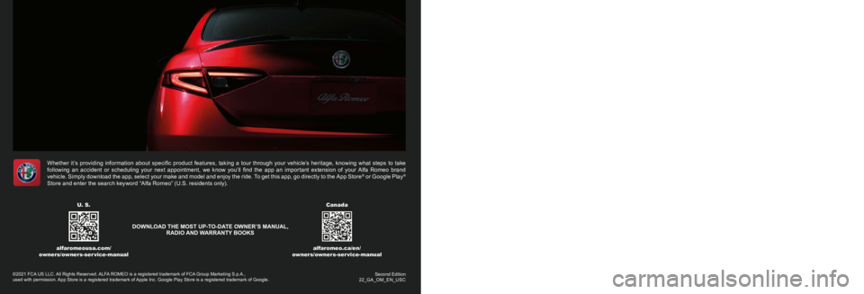 ALFA ROMEO GIULIA 2022  Owners Manual 2022 OWNER’S MANUAL
2022 ALFA ROMEO GIULIA
Second Edition  
22_GA_OM_EN_USC
©2021 FCA US LLC. All Rights Reserved. ALFA ROMEO is a registered trademark of FCA Group Marketing S.p.A.,  
used with pe