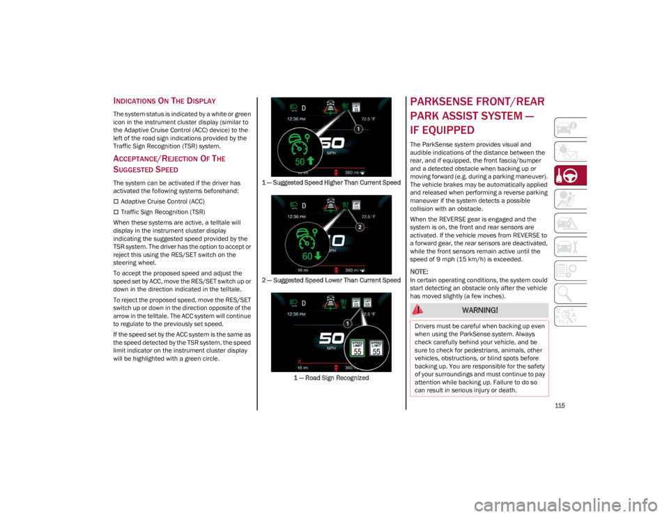 ALFA ROMEO GIULIA 2023 Owners Manual
115
INDICATIONS ON THE DISPLAY
The system status is indicated by a white or green
icon in the instrument cluster display (similar to
the Adaptive Cruise Control (ACC) device) to the
left of the r ALFA ROMEO GIULIA 2023 Owners Manual
115
INDICATIONS ON THE DISPLAY
The system status is indicated by a white or green
icon in the instrument cluster display (similar to
the Adaptive Cruise Control (ACC) device) to the
left of the r
