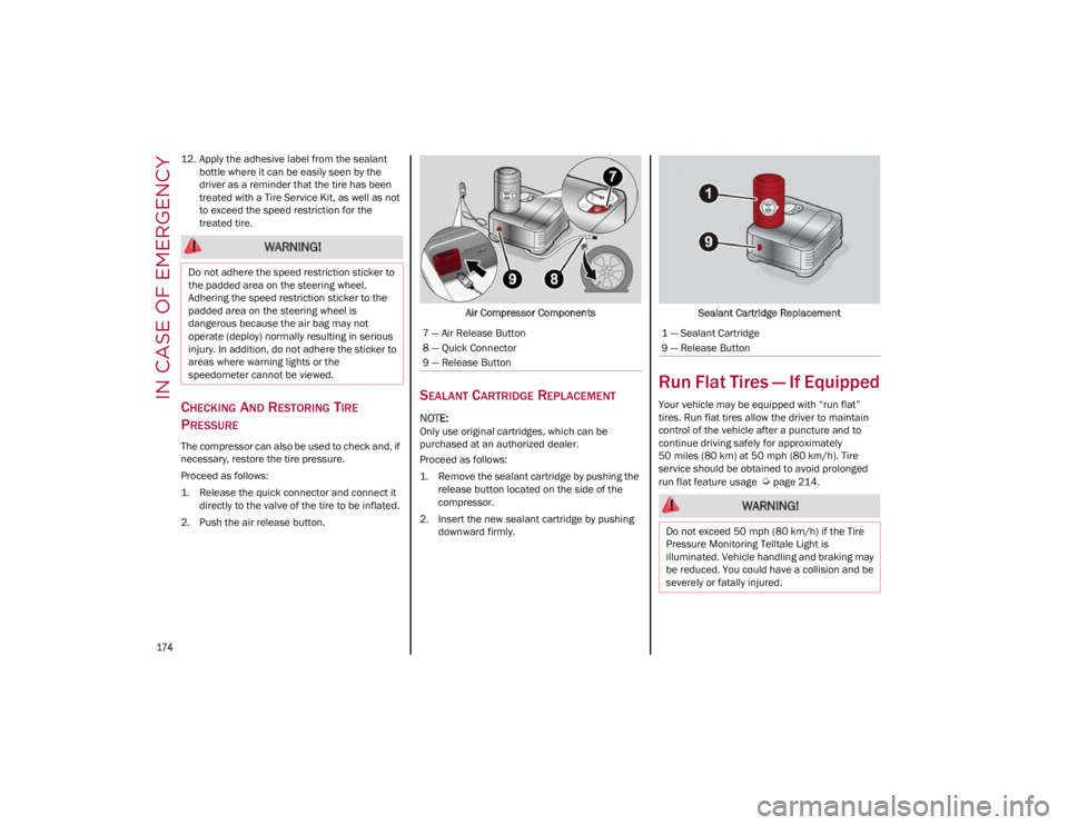 ALFA ROMEO GIULIA 2023  Owners Manual IN CASE OF EMERGENCY

174

12. Apply the adhesive label from the sealant bottle where it can be easily seen by the 
driver as a reminder that the tire has been 
treated with a Tire Service Kit, as wel