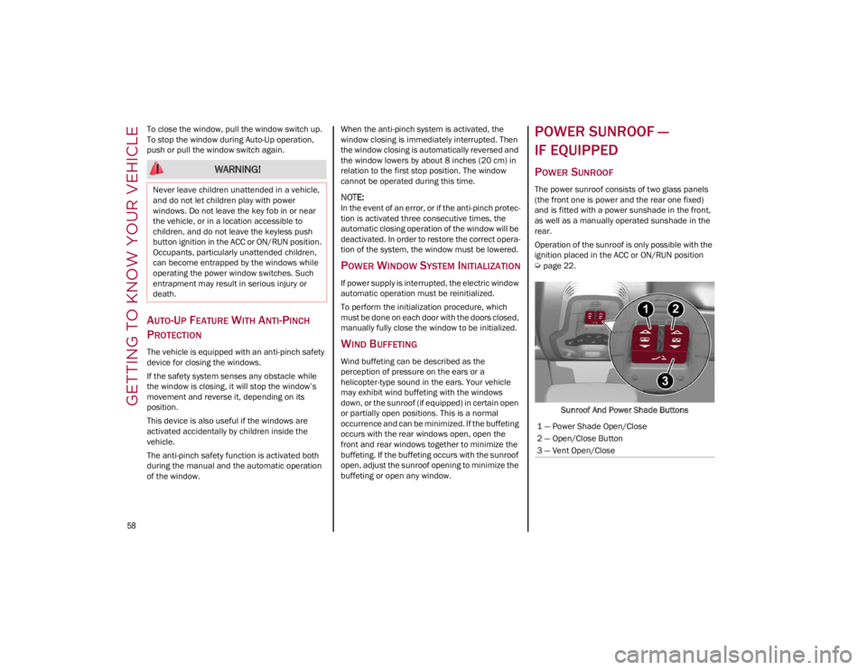 ALFA ROMEO GIULIA 2023 Workshop Manual GETTING TO KNOW YOUR VEHICLE
58
To close the window, pull the window switch up.
To stop the window during Auto-Up operation,
push or pull the window switch again.
AUTO-UP FEATURE WITH ANTI-PINCH
ALFA ROMEO GIULIA 2023 Workshop Manual GETTING TO KNOW YOUR VEHICLE
58
To close the window, pull the window switch up.
To stop the window during Auto-Up operation,
push or pull the window switch again.
AUTO-UP FEATURE WITH ANTI-PINCH