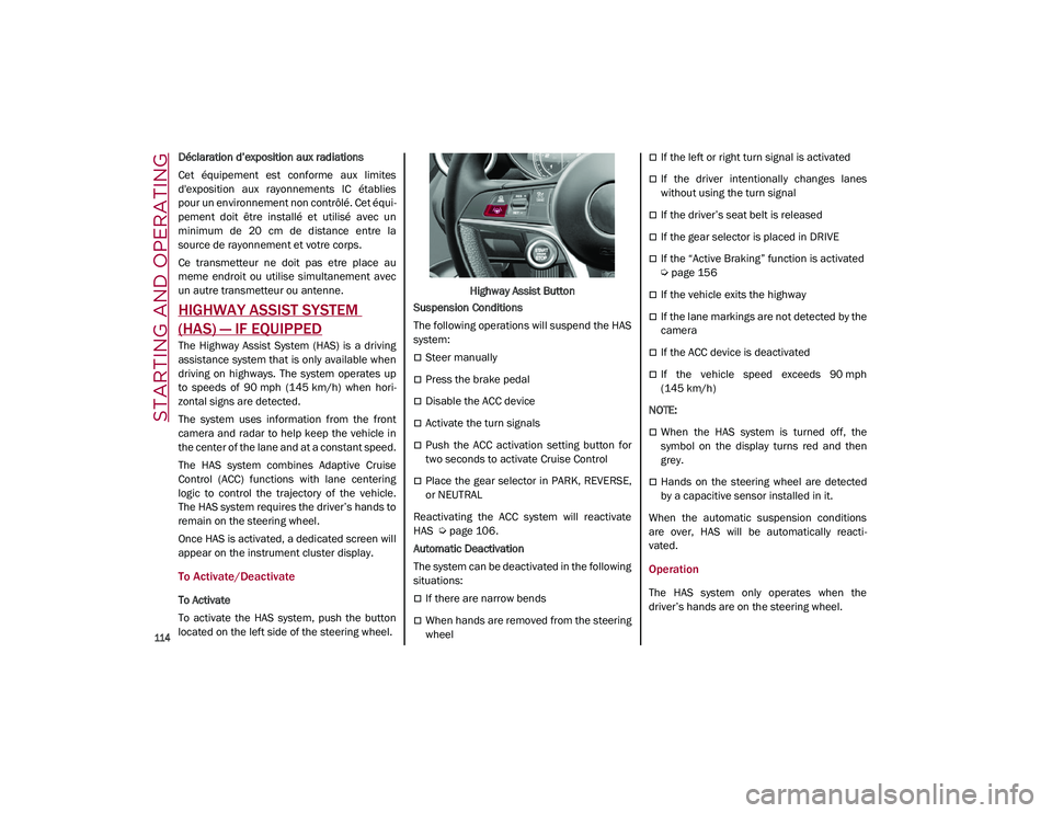 ALFA ROMEO STELVIO 2021 Owners Manual STARTING AND OPERATING
114
Déclaration d’exposition aux radiations
Cet équipement est conforme aux limites
d'exposition aux rayonnements IC établies
pour un environnement non contr ALFA ROMEO STELVIO 2021 Owners Manual STARTING AND OPERATING
114
Déclaration d’exposition aux radiations
Cet équipement est conforme aux limites
d'exposition aux rayonnements IC établies
pour un environnement non contr