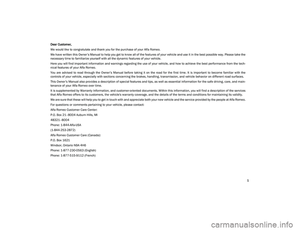 ALFA ROMEO STELVIO 2021 Owners Manual
1
Dear Customer,
We would like to congratulate and thank you for the purchase of your Alfa Romeo.
We have written this Owner’s Manual to help you get to know all of the features of your vehicle an ALFA ROMEO STELVIO 2021 Owners Manual
1
Dear Customer,
We would like to congratulate and thank you for the purchase of your Alfa Romeo.
We have written this Owner’s Manual to help you get to know all of the features of your vehicle an