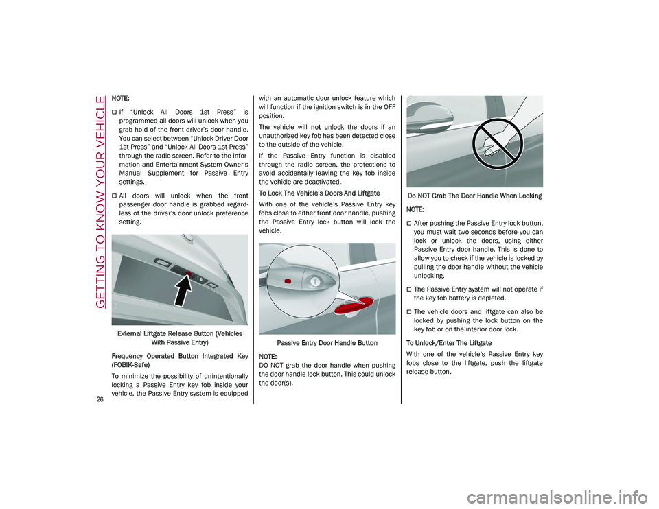 ALFA ROMEO STELVIO 2021 Owners Manual GETTING TO KNOW YOUR VEHICLE
26
NOTE:
If “Unlock All Doors 1st Press” is
programmed all doors will unlock when you
grab hold of the front driver’s door handle.
You can select ALFA ROMEO STELVIO 2021 Owners Manual GETTING TO KNOW YOUR VEHICLE
26
NOTE:
If “Unlock All Doors 1st Press” is
programmed all doors will unlock when you
grab hold of the front driver’s door handle.
You can select