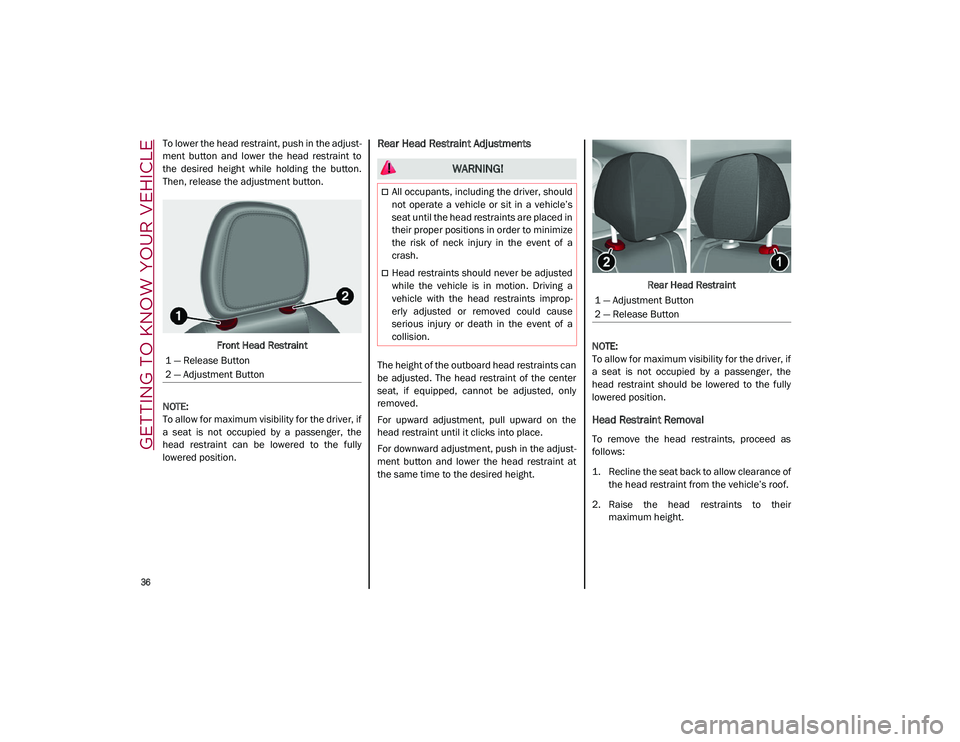 ALFA ROMEO STELVIO 2021 Owners Guide GETTING TO KNOW YOUR VEHICLE
36
To lower the head restraint, push in the adjust-
ment button and lower the head restraint to
the desired height while holding the button.
Then, release t ALFA ROMEO STELVIO 2021 Owners Guide GETTING TO KNOW YOUR VEHICLE
36
To lower the head restraint, push in the adjust-
ment button and lower the head restraint to
the desired height while holding the button.
Then, release t