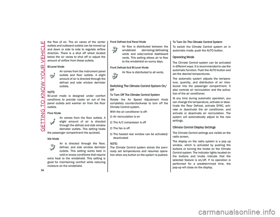 ALFA ROMEO STELVIO 2021 Owners Manual GETTING TO KNOW YOUR VEHICLE
54
the flow of air. The air vanes of the center
outlets and outboard outlets can be moved up
and down or side to side to regulate airflow
direction. Th ALFA ROMEO STELVIO 2021 Owners Manual GETTING TO KNOW YOUR VEHICLE
54
the flow of air. The air vanes of the center
outlets and outboard outlets can be moved up
and down or side to side to regulate airflow
direction. Th