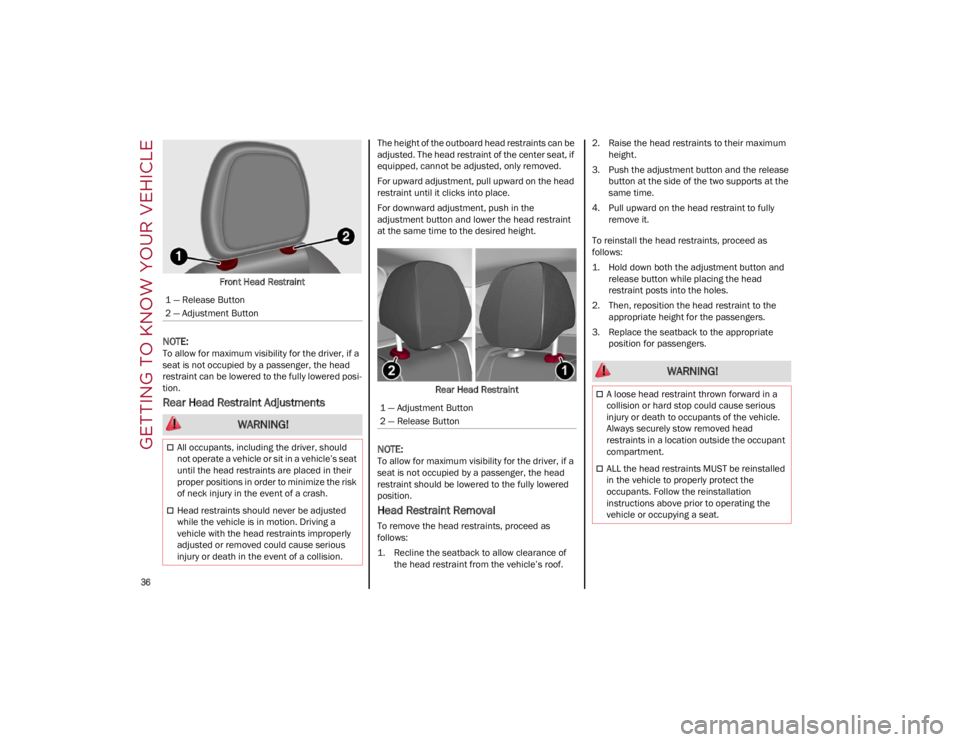 ALFA ROMEO STELVIO 2022 Owners Guide GETTING TO KNOW YOUR VEHICLE
36
Front Head Restraint
NOTE:
To allow for maximum visibility for the driver, if a
seat is not occupied by a passenger, the head
restraint can be lowered to the fully ALFA ROMEO STELVIO 2022 Owners Guide GETTING TO KNOW YOUR VEHICLE
36
Front Head Restraint
NOTE:
To allow for maximum visibility for the driver, if a
seat is not occupied by a passenger, the head
restraint can be lowered to the fully