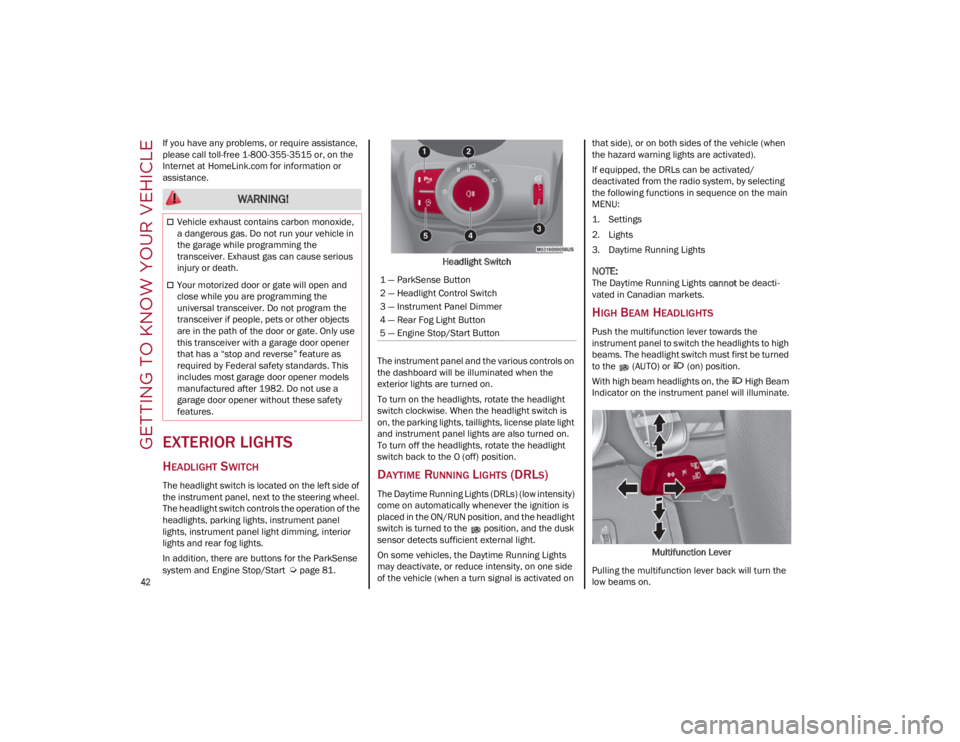 ALFA ROMEO STELVIO 2022 Service Manual GETTING TO KNOW YOUR VEHICLE
42
If you have any problems, or require assistance,
please call toll-free 1-800-355-3515 or, on the
Internet at
HomeLink.com
for information or
assistance.
EXTERIO ALFA ROMEO STELVIO 2022 Service Manual GETTING TO KNOW YOUR VEHICLE
42
If you have any problems, or require assistance,
please call toll-free 1-800-355-3515 or, on the
Internet at
HomeLink.com
for information or
assistance.
EXTERIO